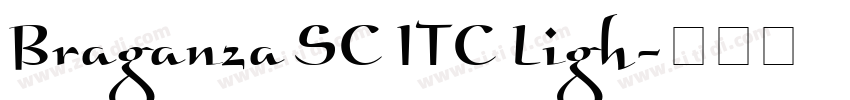 Braganza SC ITC Ligh字体转换